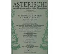Asterischi. Materiali per una moderna critica del capitalismo (1993). Vol. 1: sindacato e la crisi. L'Italia e l'Europa, Il.
