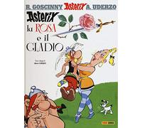 Asterix, la rosa e il gladio. Ediz. illustrata (Vol. 29)