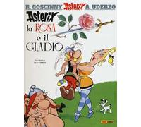 Asterix, la rosa e il gladio. Ediz. illustrata. Vol. 29