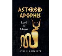 Asteroid Apophis: Lord of Chaos