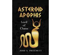 Asteroid Apophis: Lord of Chaos