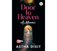 Astha Dixit Door to Heaven (Tascabile)