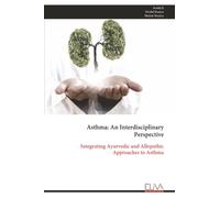 Asthma: An Interdisciplinary Perspective: Integrating Ayurvedic and Allopathic Approaches to Asthma