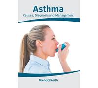 Asthma: Causes, Diagnosis and Management (Copertina rigida)