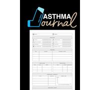 Asthma Journal: This Book Daily Symptom & Medication Tracker Logbook for Kids, Teens & Adults Health Monitoring Notebook