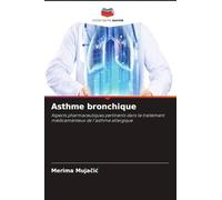 Asthme bronchique: Aspects pharmaceutiques pertinents dans le traitement médicamenteux de l'asthme allergique