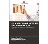 Asthme et parodontite: Un lien inflammatoire: Voies communes, biomarqueurs et corrélations cliniques