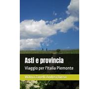 Asti e provincia: Viaggio per l'Italia Piemonte