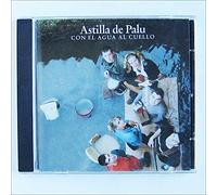 Astilla De Palu - Con El Agua Al Cuello [Music CD]