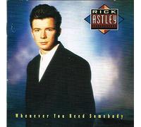 Astley, Rick - Whenever You Need Somebody