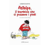 Astolfo, il bambino che ci puzzano i piedi