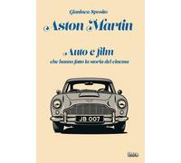 Aston Martin: Auto e film che hanno fatto la storia del cinema