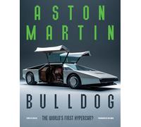 Aston Martin Bulldog: The World's First Hypercar?