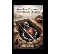 Astonishing Discovery of a Medieval Knight's Skeleton: Unearthing a Forgotten Knight of Medieval Gdańsk