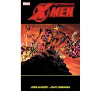 ASTONISHING X-MEN BY JOSS WHEDON & JOHN CASSADAY ULTIMATE COLLECTION BOOK 2