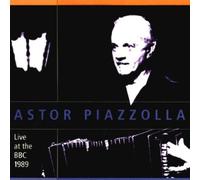 Astor Piazzolla - Astor Piazzolla & The New Tango Sextet: Live at the BBC 1989
