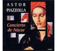 Astor Piazzolla - Concierto de Nacar