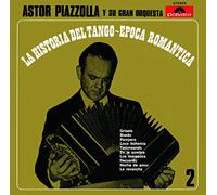 Astor Piazzolla - La Historia Del Tango / Epoca Romantica / Epoca