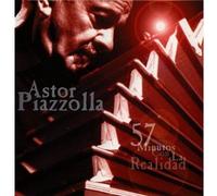 Astor Piazzolla & Nuevo Tango - 57 Minutos Con La Realidad