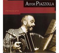 ASTOR PIAZZOLLA - Persecuta