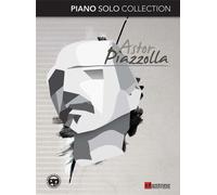 Astor Piazzolla - PIANO SOLO COLLECTION - 14 works transcribed for Piano Solo.