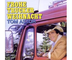 ASTOR, TOM - FROHE TRUCKER WEIHNACHT