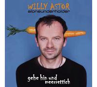 Astor, Willy - Gehe Hin & Meerrettich