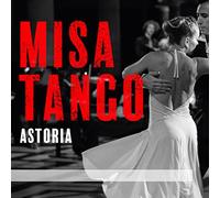 Astoria - MisaTango - Palmeri: Misa A Buenos Aires, Works By Piazzolla