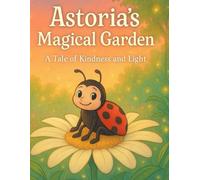 Astoria's Magical Garden