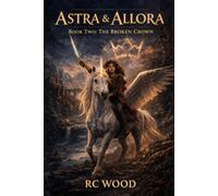 Astra and Allora: Book 2 The Broken Crown