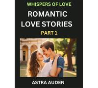 Astra Auden Romantic Love Stories (Part 1)- A Collection of Short an (Tascabile)