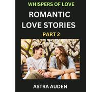 Astra Auden Romantic Love Stories (Part 2)- A Collection of Short an (Tascabile)
