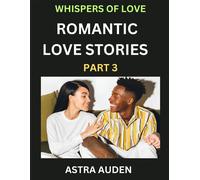 Astra Auden Romantic Love Stories (Part 3)- A Collection of Short an (Tascabile)