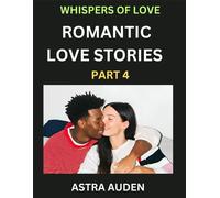 Astra Auden Romantic Love Stories (Part 4)- A Collection of Short an (Tascabile)
