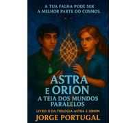 Astra e Orion: A Teia dos Mundos Paralelos