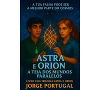 Astra e Orion: A Teia dos Mundos Paralelos