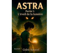 ASTRA: Partie 1 : L'éveil de la lumière