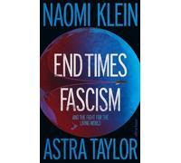 Astra Taylor Naomi Klein End Times Fascism (Copertina rigida)