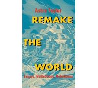 Astra Taylor Remake the World (Copertina rigida)