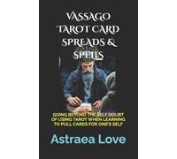 Astraea Love Vassago Tarot Card Spreads & Spells (Tascabile)