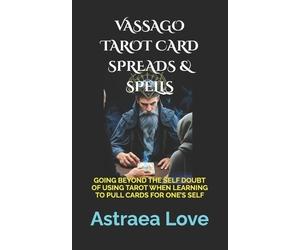 Astraea Love Vassago Tarot Card Spreads & Spells (Tascabile)