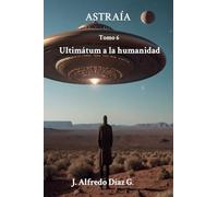 ASTRAÍA: Ultimátum a la humanidad: 6