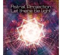 ASTRAL PROJECTION - LET THERE BE LIGHT