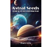 Astral Seeds: Eclipse of the Celestial War