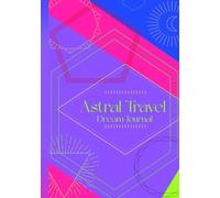 Astral Travel Dream Journal: Field notes from the other side of the pillow, a journal for dreams and travels.