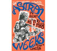 Astral Weeks: A Secret History of 1968