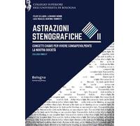 Astrazioni stenografiche. Concetti chiave per vivere consapevolmente la nostra società. Vol. 2