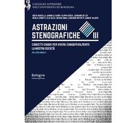 Astrazioni stenografiche. Concetti chiave per vivere consapevolmente la nostra società. Vol. 3