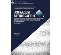 Astrazioni stenografiche. Concetti chiave per vivere consapevolmente la nostra società. Vol. 4