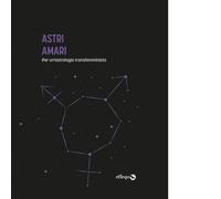Astri Amari. Per un'astrologia transfemminista - 2023 - effequ